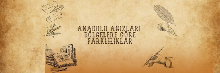 Anadolu Ağızları Bölgelere Göre Farklılıklar