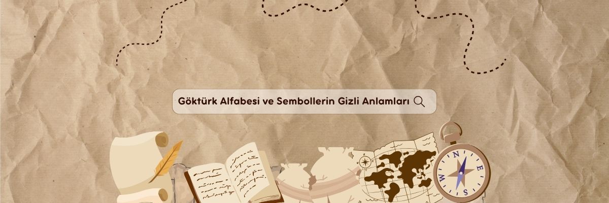 Göktürk Alfabesi ve Sembollerin Gizli Anlamları
